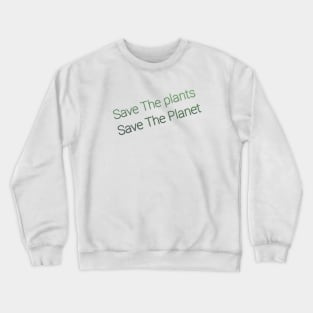 Save The Plants Crewneck Sweatshirt